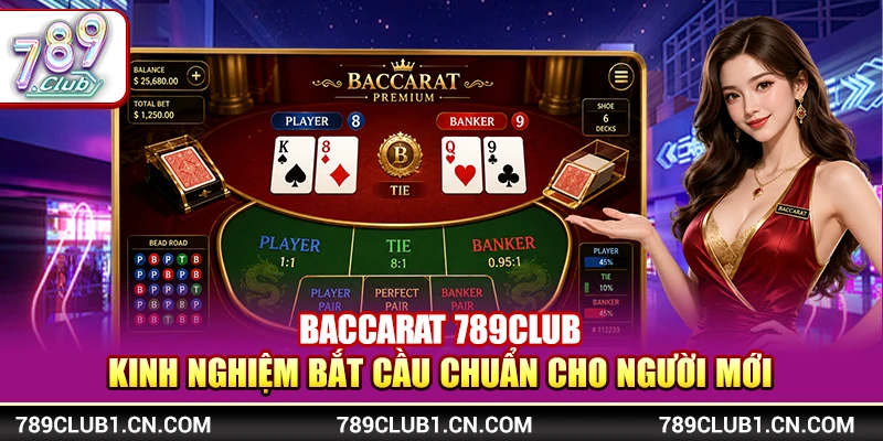 Baccarat 789Club - Kinh Nghiệm Bắt Cầu Chuẩn Cho Người Mới 1 Baccarat 789Club - Kinh Nghiệm Bắt Cầu Chuẩn Cho Người Mới