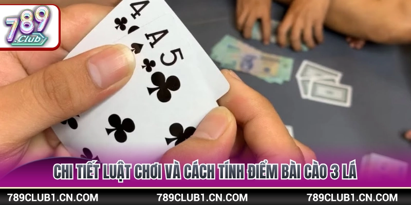 Bài Cào 3 Lá 789Club - Luật Chơi Và Mẹo Thắng Lớn 3 Hướng dẫn quy tắc chia bài và công thức tính điểm